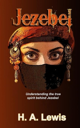 Jezebel: Woman or Spirit of Baal by Patricia Lewis 9780990436034