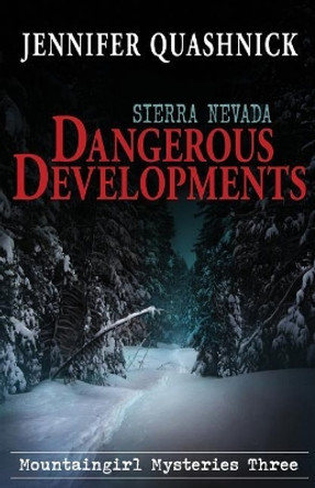 Sierra Nevada Dangerous Developments by Jennifer Quashnick 9780990675051