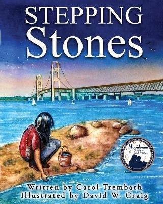 Stepping Stones: Walking Lake Michigan by Carol Ann Trembath 9780990744641