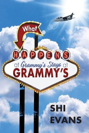 What Happens at Grammy's Stays at Grammy's by Shi Evans 9780990759058