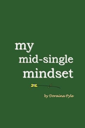 My Mid-Single Mindset by Doraina Pyle 9780990810810