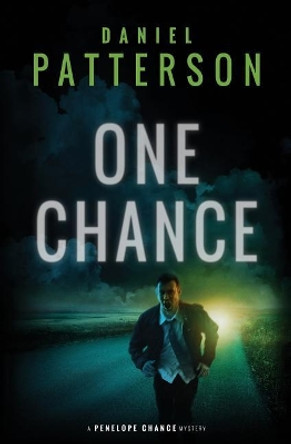 One Chance: A Thrilling Christian Fiction Mystery Romance by Daniel Patterson 9780990824268