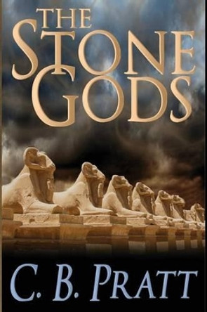 The Stone Gods: An Eno the Thracian Novel by C B Pratt 9780990875468