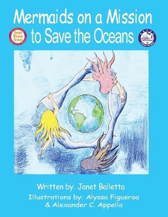 Mermaids on a Mission to Save the Oceans by Janet Balletta 9780990904076