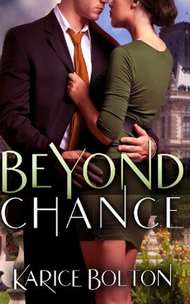 Beyond Chance by Karice Bolton 9780990972679