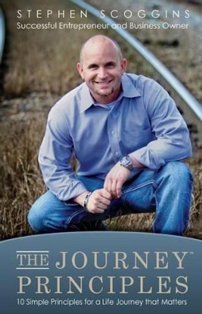 The Journey Principles by Stephen Scoggins 9780990979005