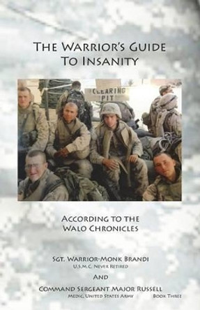 The Warrior's Guide to Insanity: According to the Walo Chronicles by Andrew Brandi 9780991006502