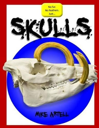 Skulls by Mike Artell 9780991089420