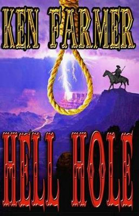 Hell Hole by Ken Farmer 9780991239047