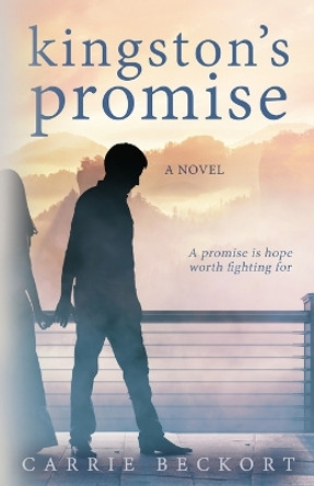 Kingston's Promise by Carrie Beckort 9780991276424