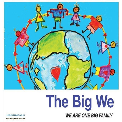 The Big We: We are one big family by Sherilyn Bridget Avalon 9780991570058