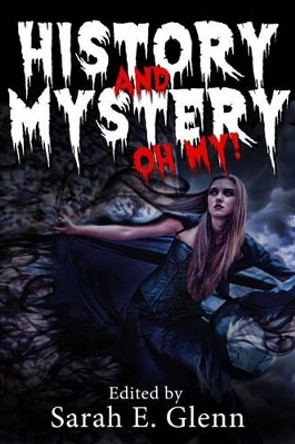 History and Mystery, Oh My! by Edith Maxwell 9780991582563