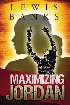 Maximizing Jordan by Lewis Banks 9780991609703