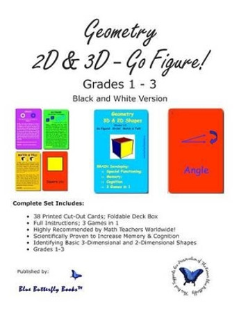 Geometry 3D & 2D: Go Figure! (Black & White Version) by Blue Butterfly Books 9780992053048