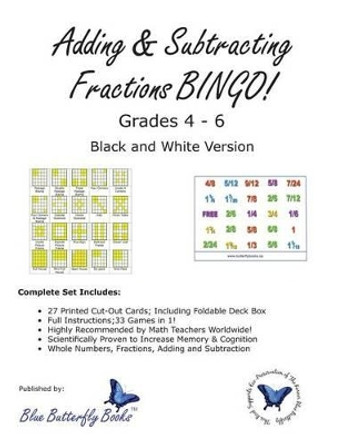 Adding & Subtracting Fractions BINGO! (Black & White Version) by Blue Butterfly Books 9780992053062