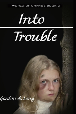 Into Trouble by Gordon a Long 9780992124342