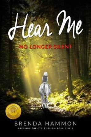 Hear Me: No Longer Silent by Brenda Hammon 9780994052377