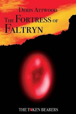 The Fortress of Faltryn by Derin Attwood 9780994110817