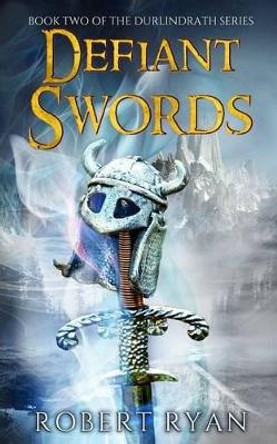 Defiant Swords by MR Robert Ryan 9780994205445