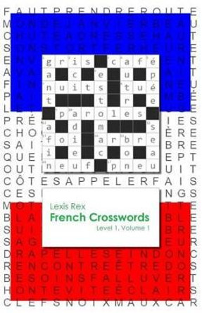 French Crosswords: Level 1 by Lexis Rex 9780994208231