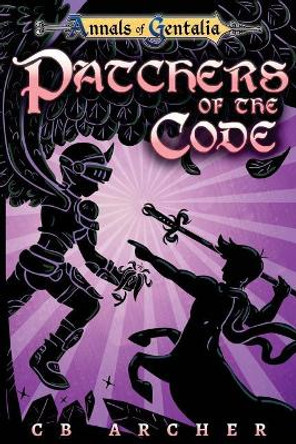 Patchers of the Code: Book Three of the Anders' Quest Series by Cb Archer 9780994773722