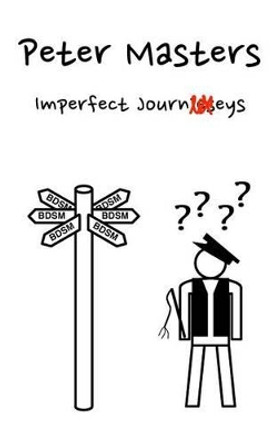 Imperfect Journeys by Peter Masters 9780992326302