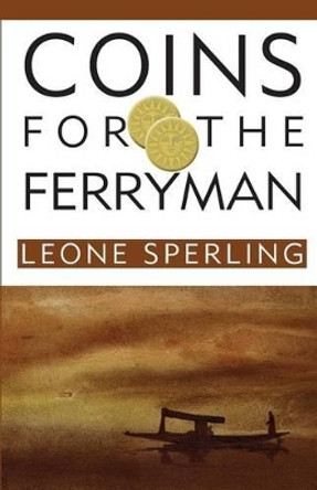 Coins for the Ferryman by Leone Sperling 9780992560164