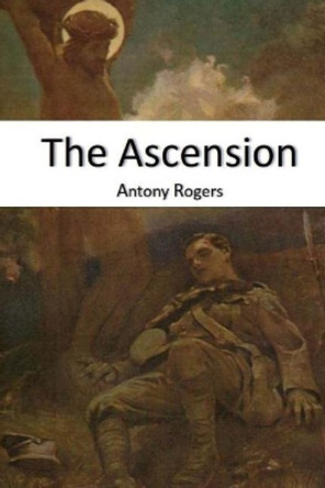 The Ascension by Antony W Rogers 9780992563790