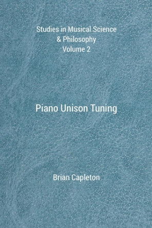 Piano Unison Tuning by Brian Capleton 9780992814175