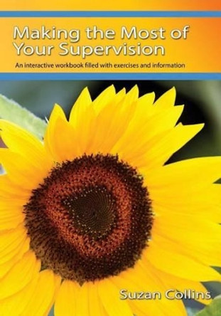 Making the Most of Your Supervision by Suzan Collins 9780993169021