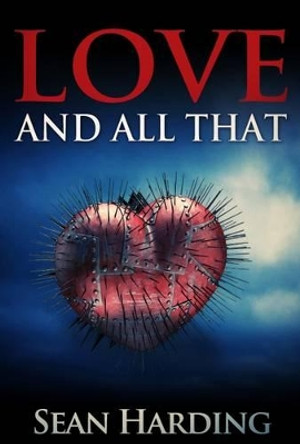 Love and All That by Sean Harding 9780993353901