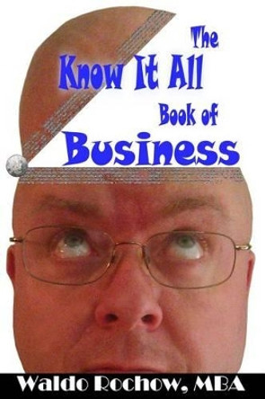 The know It All Book of Business by Will Rochow 9780993881237