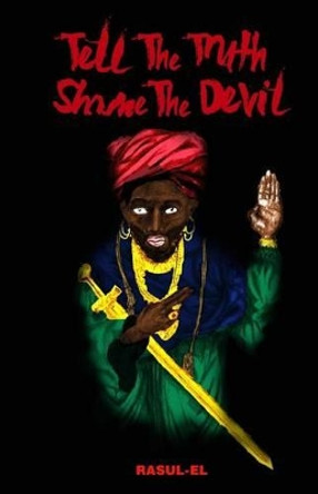 Tell the Truth, Shame the Devil by Felicia El Bey 9780993976803