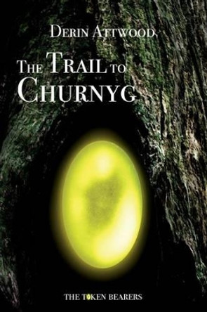 The Trail to Churnyg by Derin Attwood 9780994110824