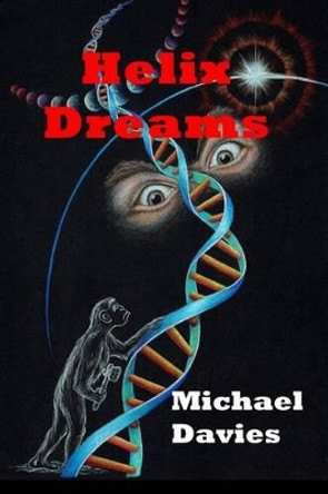 Helix Dreams by Michael Davies 9780994217134