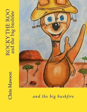 Rocky the roo: and the bush fire by Tanya Hill 9780994393517