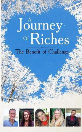 The Benefit of Challenge: A Journey of Riches by Gwendolyn Parker 9780994498359