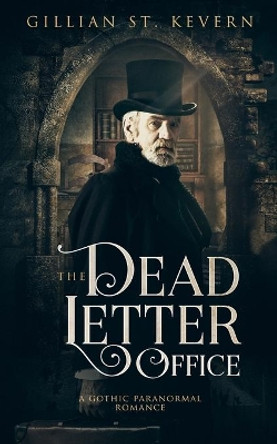 The Dead Letter Office: A Gothic Paranormal Romance by Gillian St Kevern 9780995139381