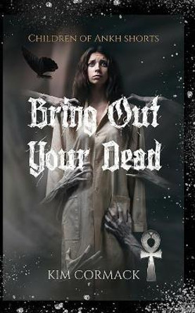 Bring Out Your Dead by Kim Cormack 9780995965201