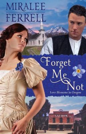 Forget Me Not by Miralee Ferrell 9780996006811
