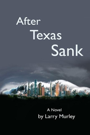 After Texas Sank by Kerry Kelly 9780996014847