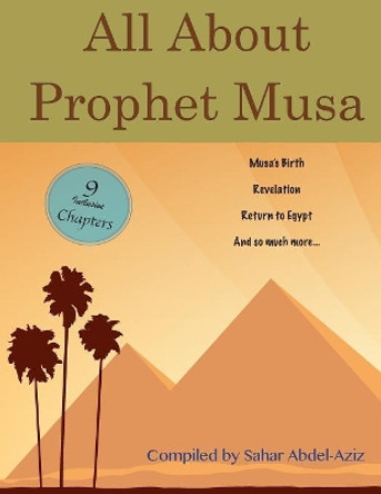 All about Prophet Musa by Sahar Abdel-Aziz 9780996245739