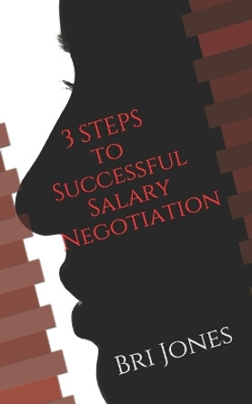 Ambitious Woman's Guide to Salary Negotiation by Bri Jones 9780996470278