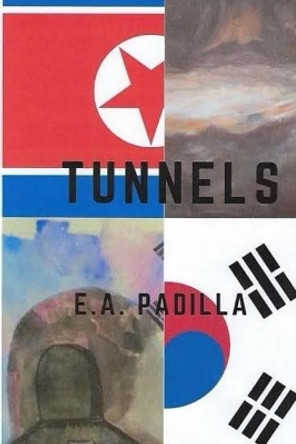 Tunnels by E a Padilla 9780996481854