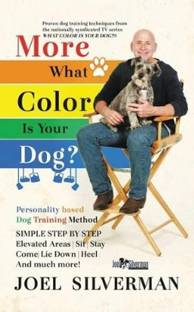 More What Color Is Your Dog? by Joel Silverman 9780996570299