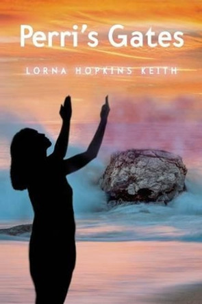 Perri's Gates by Lorna Hopkins Keith 9780996613118