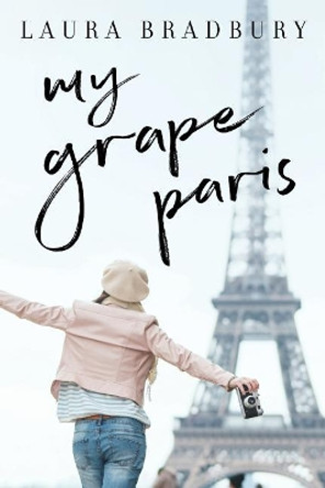 My Grape Paris by Laura Bradbury 9780995917309
