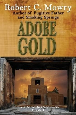 Adobe Gold by Robert C Mowry 9780996036511