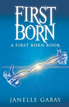 First Born: A First Born Book from The Guardians of Dare Chronicles by Gabay 9780996158824