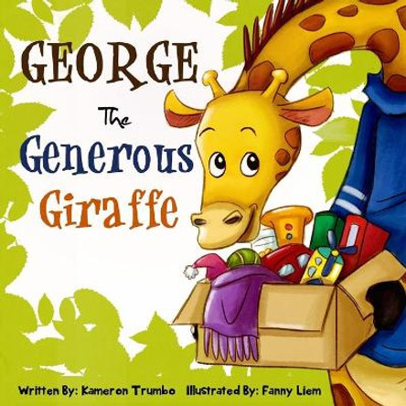 George The Generous Giraffe by Kameron Trumbo 9780996170307